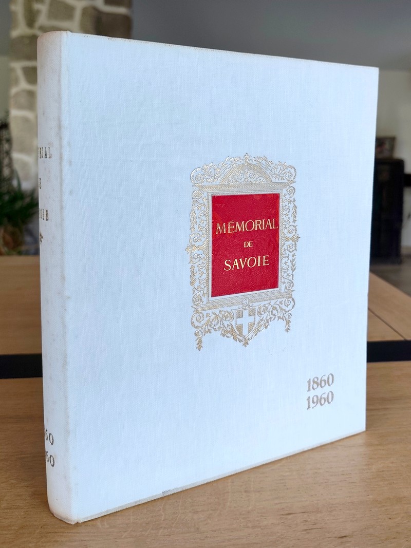 Mémorial de la Savoie. Le livre du Centenaire 1860-1960