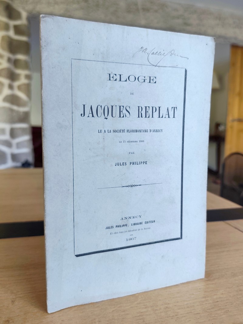 Éloge de Jacques Replat lu à la Société Florimontane d'Annecy le 15 décembre 1866