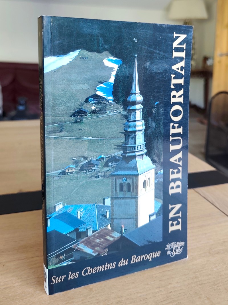 En Beaufortain et Val d'Arly. Sur les chemins du Baroque (Tome 1)
