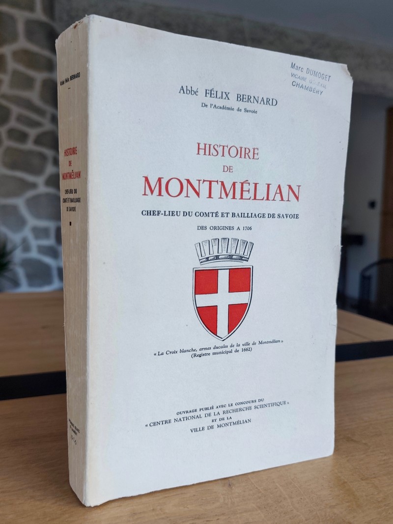 Histoire de Montmélian, chef-lieu du Comté et Bailliage de Savoie des origines à 1706