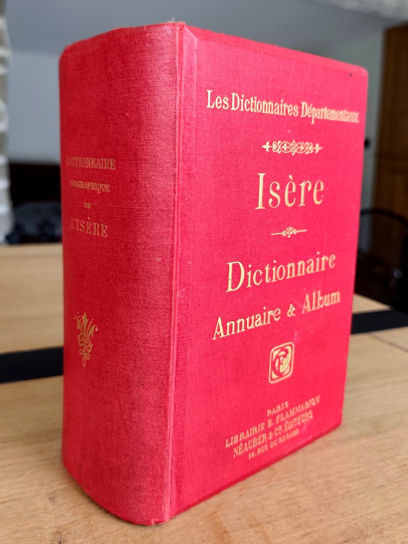 Isère. Dictionnaire Biographique et Album