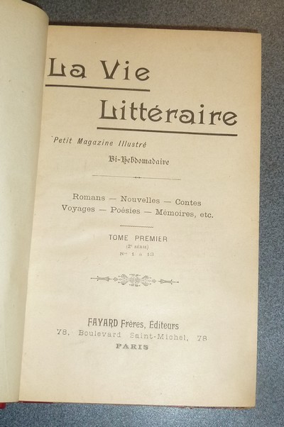 La Vie Litteraire. Petit magazine illustré bi-hebdomadaire. Romans - Nouvelles - Contes - Voyages - Poésies - Mémoires etc.