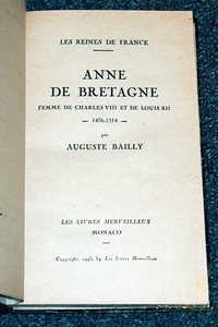 Anne de Bretagne. Femme de Charles VIII et de Louis XII. 1476-1514