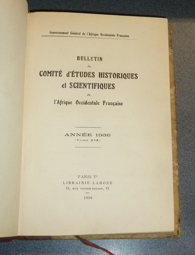 Bulletin Général de l'Afrique Occidentale Française. Bulletin du comité d'études historiques et scientifiques de l'Afrique Occidentale Française. Année 1936 Tome XIX