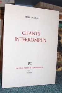 livre ancien - Chants Interrompus - Chabrol Henri