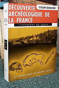 Découverte archéologique de la France. La préhistoire au grand soleil