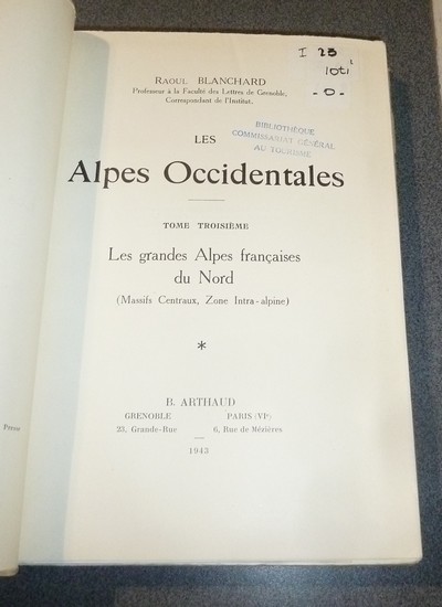 Les Alpes Occidentales. Tome Troisième première et deuxième partie. Les grandes Alpes françaises du Nord (Massif centraux, Zone intra-alpine)