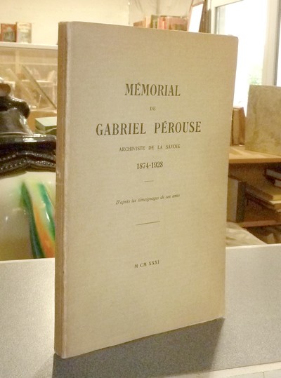 Livre ancien Savoie - Mémorial de Gabriel Pérouse, archiviste de la Savoie (1874-1928) - Pérouse, Gabriel