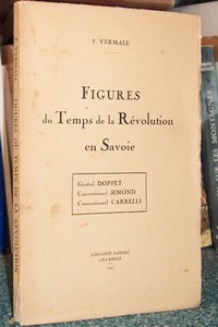 Livre ancien Savoie - Figures du temps de la révolution en Savoie, Général Doppet-Simond-Carelli - Vermale, François
