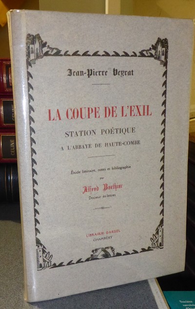 Livre ancien Savoie - La coupe de l'exil. Station poétique à l'abbaye de Haute-Combe - Veyrat, Jean-Pierre