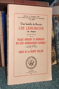 Une famille de Savoie : Les Leborgne (de Boigne). Suivi de : Pillage conscient et inconscient des sites archéologiques classiques par jean Baradez....