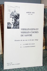 Livre ancien Savoie - Vieilles gens et vieilles choses de savoie. Histoire de ma rue et de mon village - Gex, Amélie