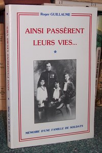 Ainsi passèrent leurs vies... (Mémoire d'un famille de soldats)