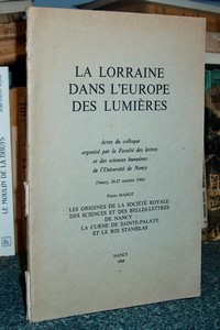 Les origines de la Société Royale des sciences et des belles lettres de Nancy : la Curne de Sainte - Palaye et le Roi Stanislas