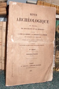 Revue archeologique ou recueil de documents et de memoires relatifs à l'étude des monuments et à...