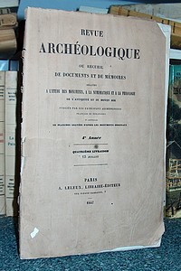 Revue archeologique ou recueil de documents et de memoires relatifs à l'étude des monuments et à la philologie de l'Antiquite et du Moyen-Âge. 4ème...