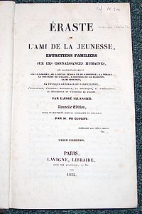 Eraste ou l'ami de la jeunesse, entretiens familiers sur les connaissances humaines, et particulieremnent sur la logique morale, mythologie, astronomie etc...(2 volumes)