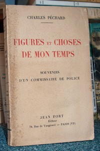 Figures et choses de mon temps. Souvenirs d'un commissaire de Police