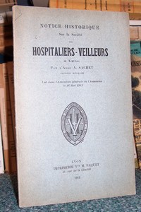 Notice historique sur la société des Hospitaliers Veilleurs à Lyon