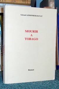 Livre ancien Savoie - Mourir à Tobago - Aimonier-Davat, Gérard