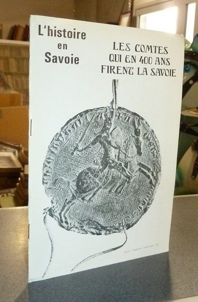 Livre ancien Savoie - Les Comtes qui en 400 ans firent la Savoie - Demotz, Bernard