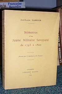 Livre ancien - Mémoires d'un jeune Militaire Savoyard de 1793 à 1800 - Carrier, Jean-Claude...